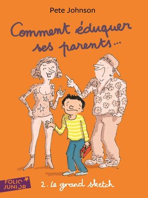 cover image of Comment éduquer ses parents... (Tome 2)--Le grand sketch